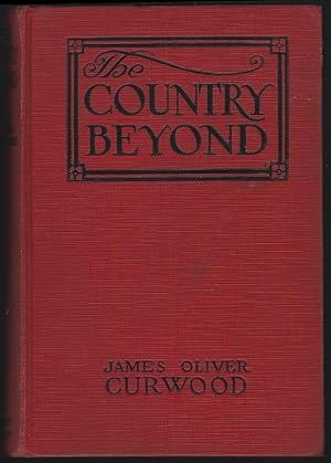 Seller image for COUNTRY BEYOND A Romance of the Wilderness for sale by Gibson's Books