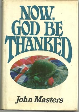 Image du vendeur pour NOW, GOD BE THANKED mis en vente par Gibson's Books