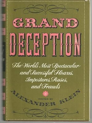 Image du vendeur pour GRAND DECEPTION The World's Most Spectacular and Successful Hoaxes, Impostures, Ruses and Frauds mis en vente par Gibson's Books