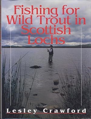 Seller image for FISHING FOR WILD TROUT IN SCOTTISH LOCHS. By Lesley Crawford. for sale by Coch-y-Bonddu Books Ltd