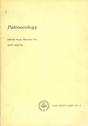 Paleoecology; Selected Papers Reprinted from AAPG Bulletin