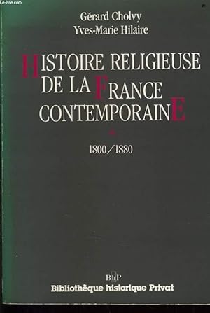 Bild des Verkufers fr HISTOIRE RELIGIEUSE DE LA FRANCE CONTEMPORAINE 1800-1880 zum Verkauf von Le-Livre