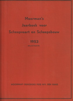 Moorman's Jaarboek voor Scheepvaart en Scheepsbouw 1953. 24e uitgave samengesteld met medewerking...