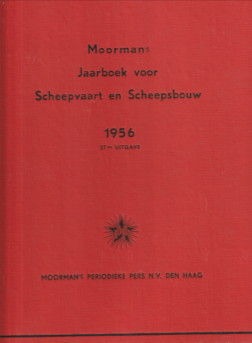 Moorman's Jaarboek voor Scheepvaart en Scheepsbouw 1956. 27e uitgave samengesteld met medewerking...