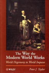 Seller image for The way the modern world works. World hegemony to world impasse for sale by Antiquariaat Parnassos vof