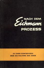 Nach dem Eichmann Prozess zu einer Kontroverse über die Haltung der Juden
