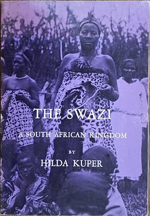 The Swazi: A South African Kingdom [Case Studies in Anthropology]