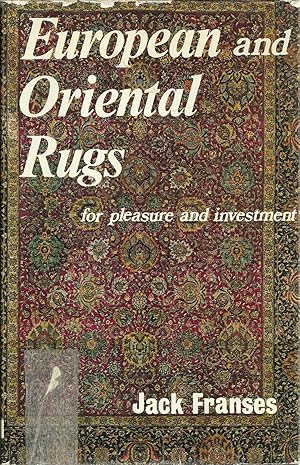 EUROPEAN AND ORIENTAL RUGS for pleasure and investment