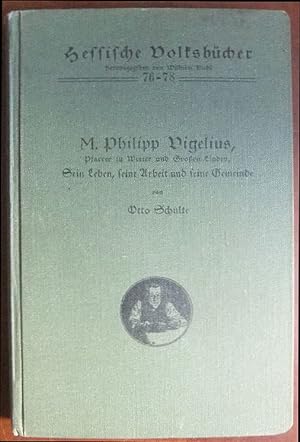 Bild des Verkufers fr M. Philipp Vigelius. Pfarrer zu Wetter und Groen-Linden. zum Verkauf von Antiquariat Blschke