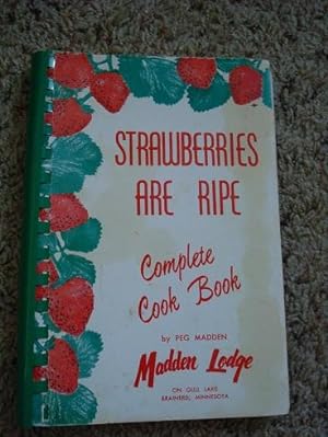 Strawberries are Ripe: Complete Cook Book