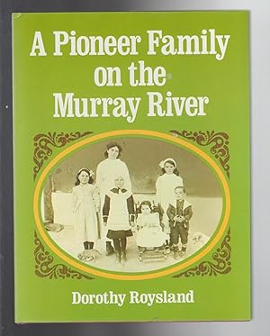 A PIONEER FAMILY ON THE MURRAY RIVER