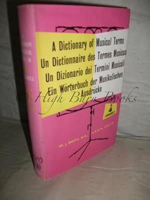 A Dictionary of Musical Terms in Four Languages: Un Dictionnaire des Termes Musicaux: Un Dizionar...