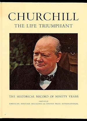 Imagen del vendedor de Churchill The Life Triumphant The Historical Record of Ninety Years a la venta por Little Stour Books PBFA Member