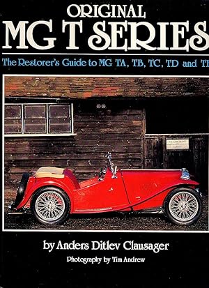 Seller image for Original MG T Series; The Restorer's Guide to MG TA, TB, TC, TD and TF for sale by Little Stour Books PBFA Member