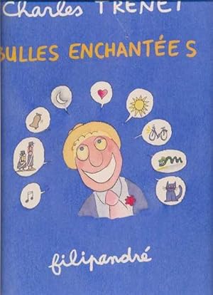 Charles Trenet. Bulles enchantées