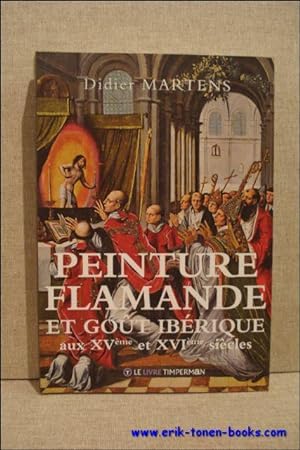Bild des Verkufers fr Peinture flamande et gout iberique XVe-XVIe siecles. zum Verkauf von BOOKSELLER  -  ERIK TONEN  BOOKS