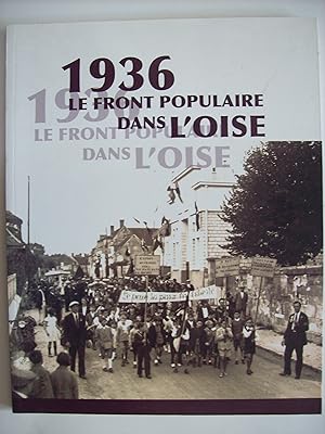 Bild des Verkufers fr 1936, le Front populaire dans l'Oise. zum Verkauf von Philippe Moraux