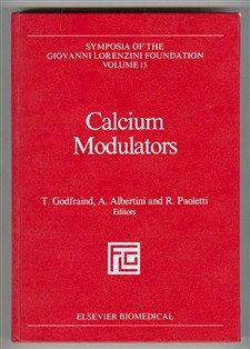 Calcium Modulators: Proceedings of the International Symposium on Calcium Modulators (from Calciu...