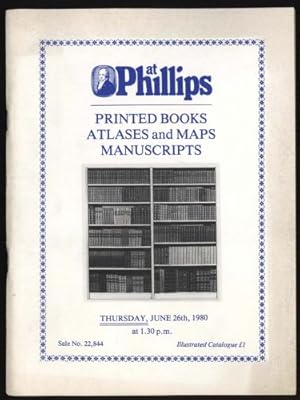Phillips Auction Catalogue: Printed Books, Atlases & Maps,Manuscripts:Thursday, June 26th, 1980 a...