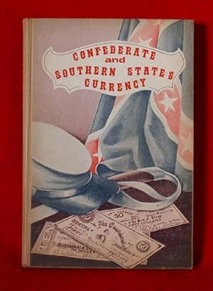 Confederate and Southern States Currency (Criswell's Currency Series - Vol. 1)