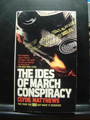 Bild des Verkufers fr THE IDES OF MARCH CONSPIRACY: The year the IRS got what it deserves zum Verkauf von The Book Abyss