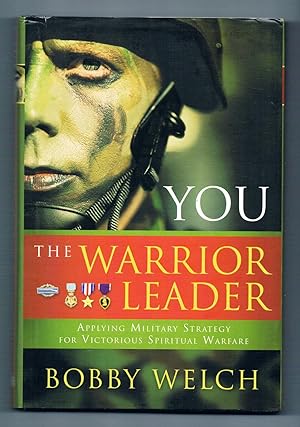 Seller image for You The Warrior Leader: Applying Military Strategy For Victorious Spiritual Warfare for sale by Riverhorse Books