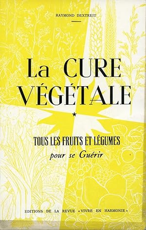 Seller image for La cure vgtale - Tous les fruits et lgumes pour se gurir for sale by Librairie Le Nord