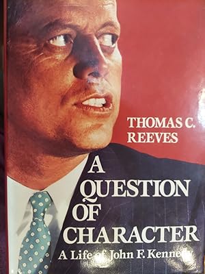 Immagine del venditore per A Question of Character: A Life of John F. Kennedy venduto da The Book House, Inc.  - St. Louis