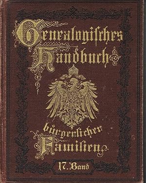 Genealogisches Handbuch bürgerlicher Familien. Siebzehnter Band.