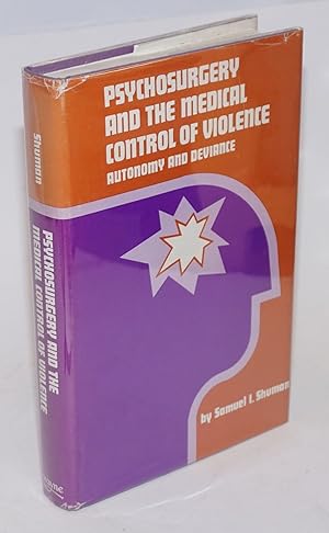 Bild des Verkufers fr Psychosurgery and the medical control of violence; autonomy and deviance zum Verkauf von Bolerium Books Inc.