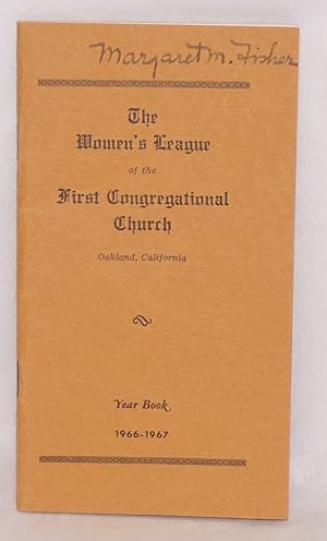 The Women's League of the First Congregational Church: Oakland, California, year book 1966 - 1967