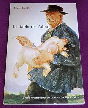 Imagen del vendedor de LA TABLE DE L'ALPIN a la venta por LE BOUQUINISTE