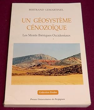 Imagen del vendedor de UN GEOSYSTEME CENOZOIQUE Les Monts Ibriques Occidentaux a la venta por LE BOUQUINISTE