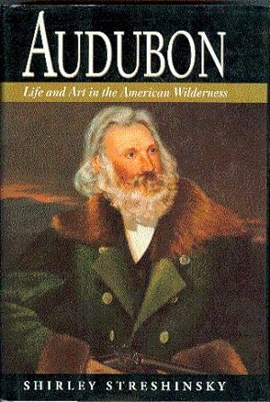 Seller image for Audubon: Life and Art in the American Wilderness for sale by LEFT COAST BOOKS