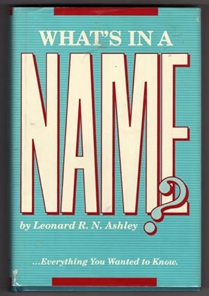 Seller image for What's In A Name? . . . Everything You Wanted to Know for sale by BJ's Book Barn