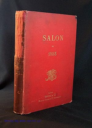 Le Salon de 1893. Cent Planches en Photogravure et a l'Eau-Forte et un facsimile en couleurs par ...