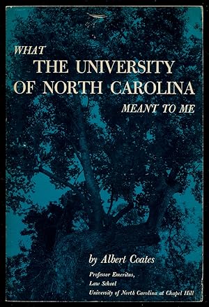 Bild des Verkufers fr What The University of North Carolina Meant to Me zum Verkauf von Between the Covers-Rare Books, Inc. ABAA