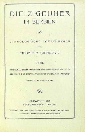 Die Zigeuner in Serbien. Ethnologische Forschungen. 2 Teile in 1 Bd. Inaugural-Dissertation der P...