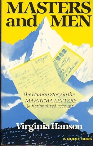 Seller image for Masters and Men: The Human Story in the Mahatma Letters (A Fictionalized account) for sale by Clausen Books, RMABA