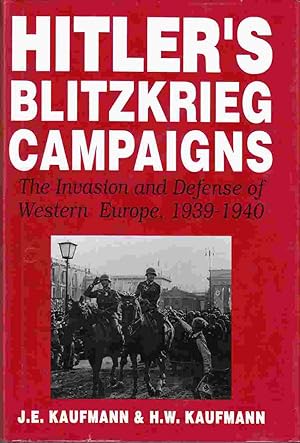 Seller image for Hitler's Blitzkrieg Campaigns: The Invasion and Defense of Western Europe, 1939-1940 for sale by Riverwash Books (IOBA)