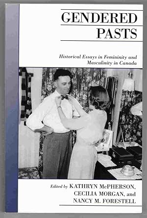 Bild des Verkufers fr Gendered Pasts Historical Essays in Femininity and Masculinity in Canada zum Verkauf von Riverwash Books (IOBA)