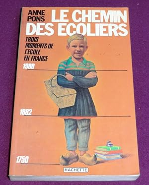 Bild des Verkufers fr LE CHEMIN DES ECOLIERS Trois moments de l'cole en France 1750-1882-1980 zum Verkauf von LE BOUQUINISTE