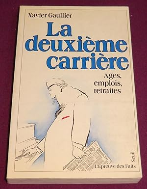 Seller image for LA DEUXIEME CARRIERE Ages, emplois, retraites for sale by LE BOUQUINISTE