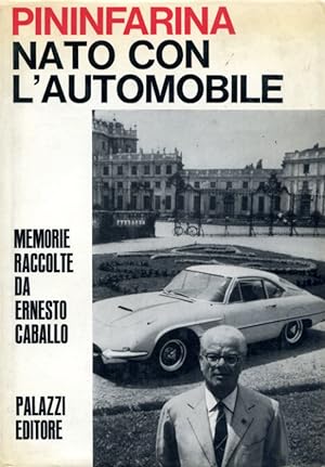 Seller image for Nato con l'automobile. Memorie raccolte da Ernesto Caballo. Presentazione di Sergio Pininfarina for sale by Gilibert Libreria Antiquaria (ILAB)