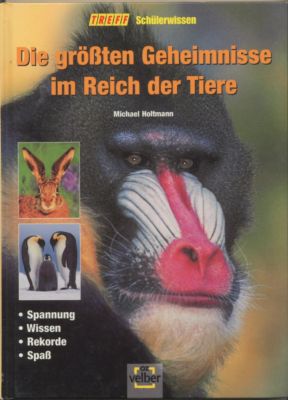 Bild des Verkufers fr Treff Schlerwissen: Die grten Geheimnisse im Reich der Tiere. Spannung - Wissen - Rekorde - Spa. zum Verkauf von Leonardu