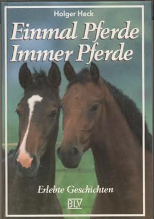 Seller image for Einmal Pferde immer Pferde. Erlebte Geschichten. for sale by Leonardu