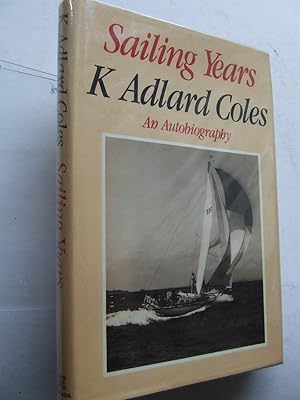 Seller image for Sailing Years, an autobiography for sale by McLaren Books Ltd., ABA(associate), PBFA