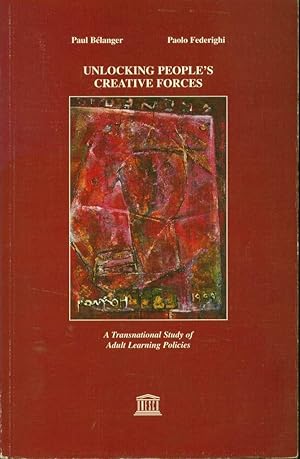 Bild des Verkufers fr Unlocking People's Creative Forces: A Transnational Study of Adult Learning Policies zum Verkauf von Book Dispensary