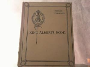 King Albert's book. Hommage d'admiration au roi et au peuple belge de la part des principaux repr...