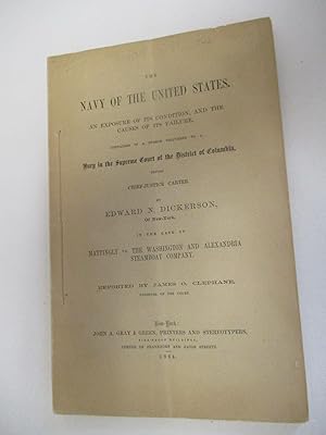 THE NAVY OF THE UNITED STATES. AN EXPOSURE OF ITS CONDITION, AND THE CAUSES OF ITS FAILURE, CONTA...